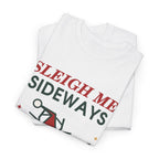 Sleigh Me Sideways Christmas T-Shirt