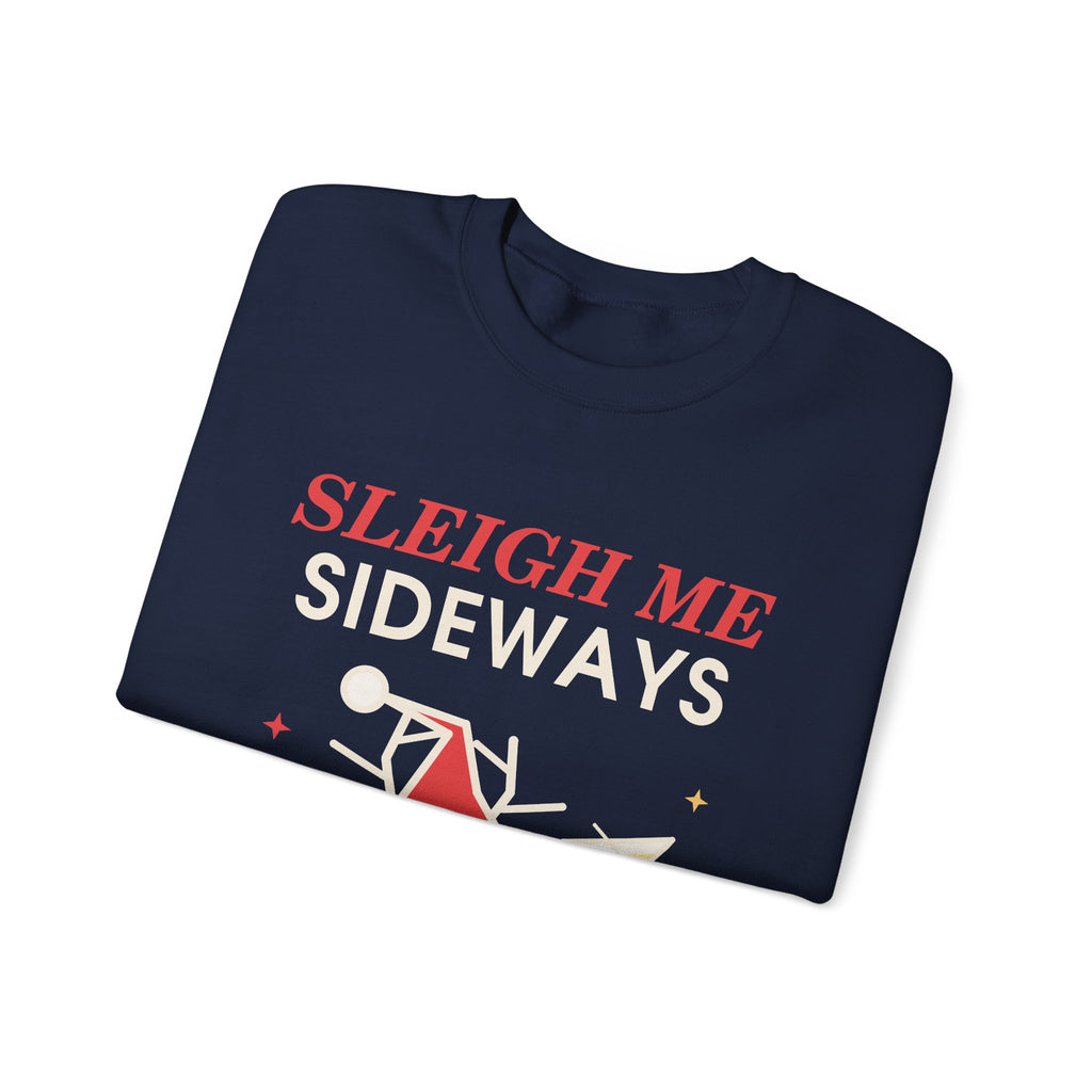 Sleigh Me Sideways Christmas Sweatshirt