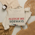Sleigh Me Sideways Christmas Sweatshirt