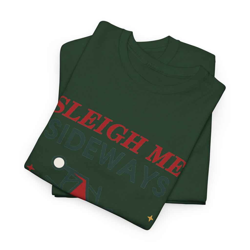 Sleigh Me Sideways Christmas T-Shirt