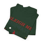 Sleigh Me Sideways Christmas T-Shirt