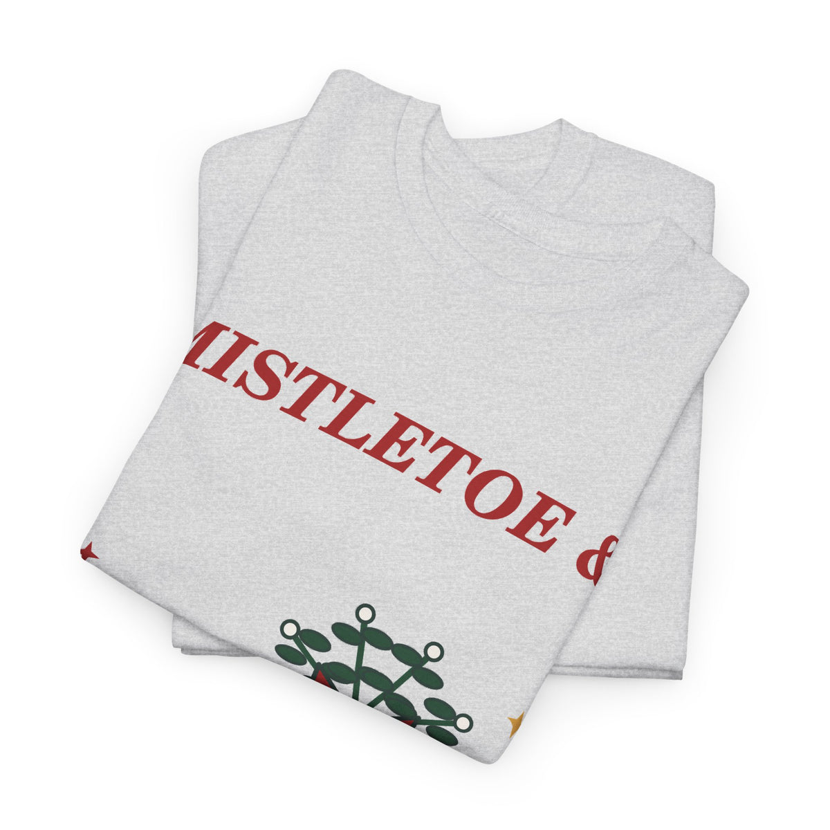 Mistletoe & Bad Decisions Christmas T-Shirt