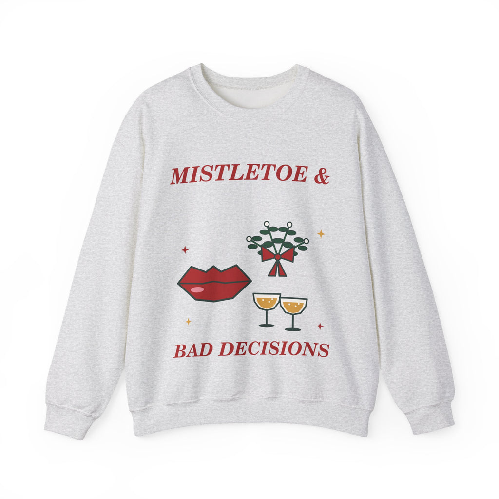 Mistletoe & Bad Decisions Christmas Sweatshirt