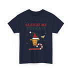 Sleigh Me Sideways Christmas T-Shirt