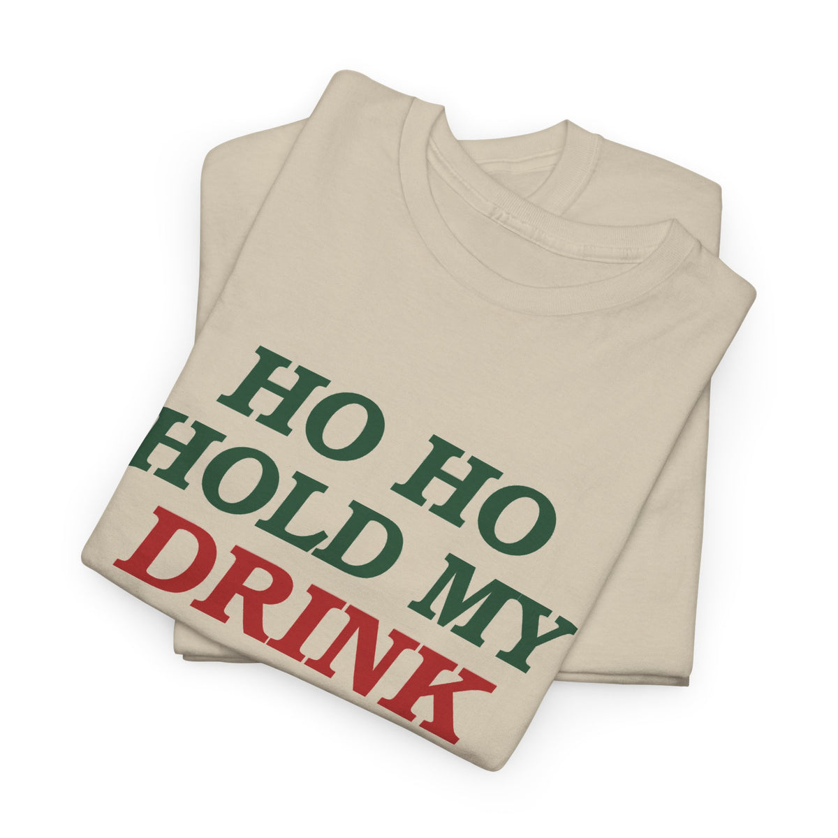Ho Ho Hold My Drink Christmas T-Shirt