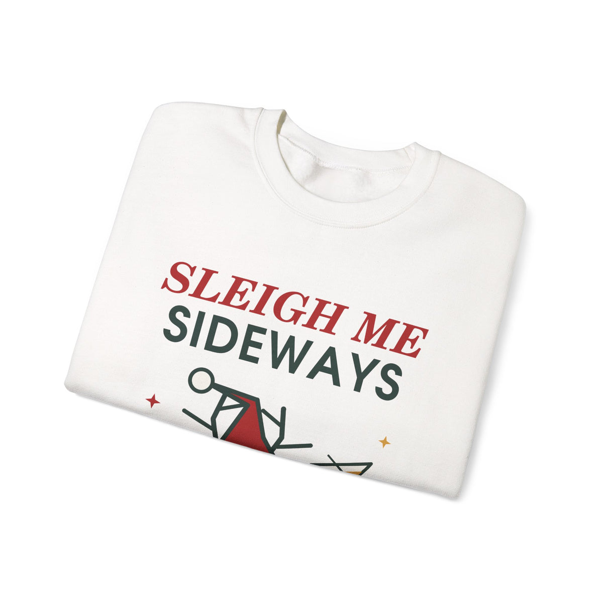 Sleigh Me Sideways Christmas Sweatshirt