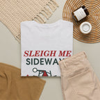 Sleigh Me Sideways Christmas T-Shirt