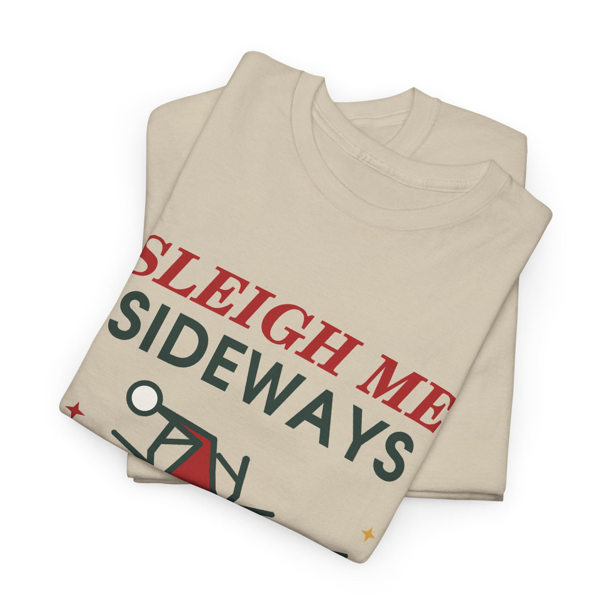 Sleigh Me Sideways Christmas T-Shirt