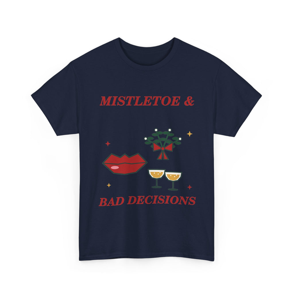 Mistletoe & Bad Decisions Christmas T-Shirt
