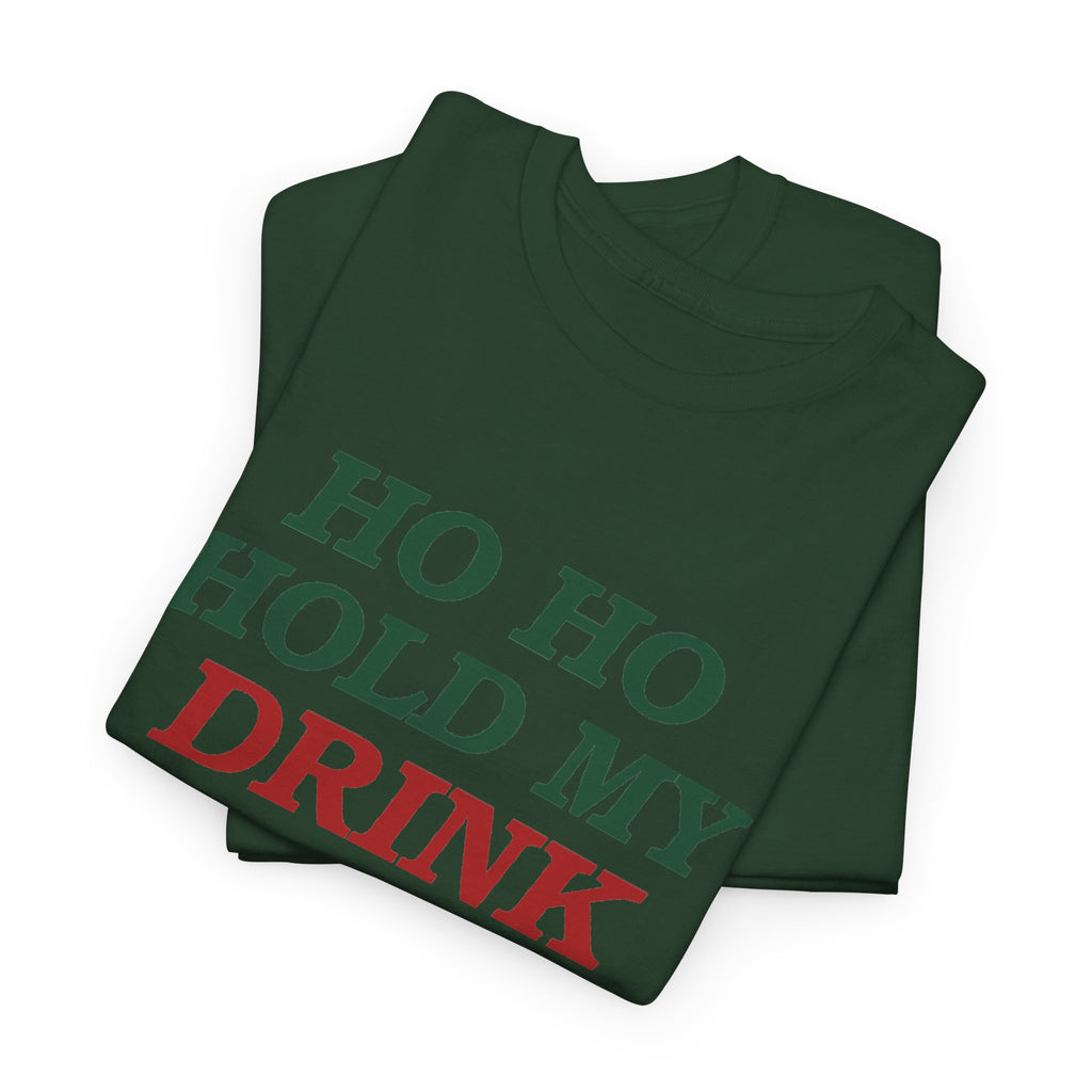 Ho Ho Hold My Drink Christmas T-Shirt