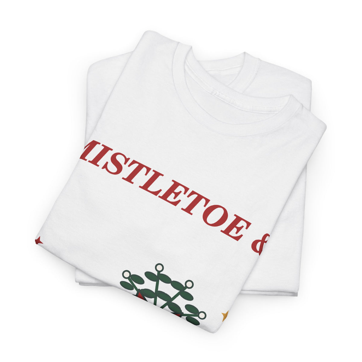 Mistletoe & Bad Decisions Christmas T-Shirt