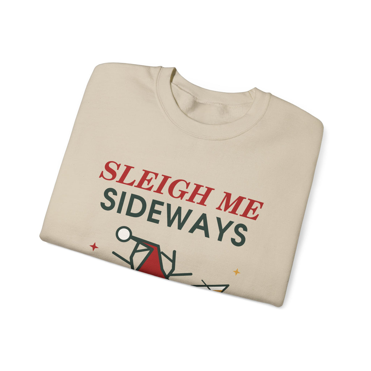 Sleigh Me Sideways Christmas Sweatshirt
