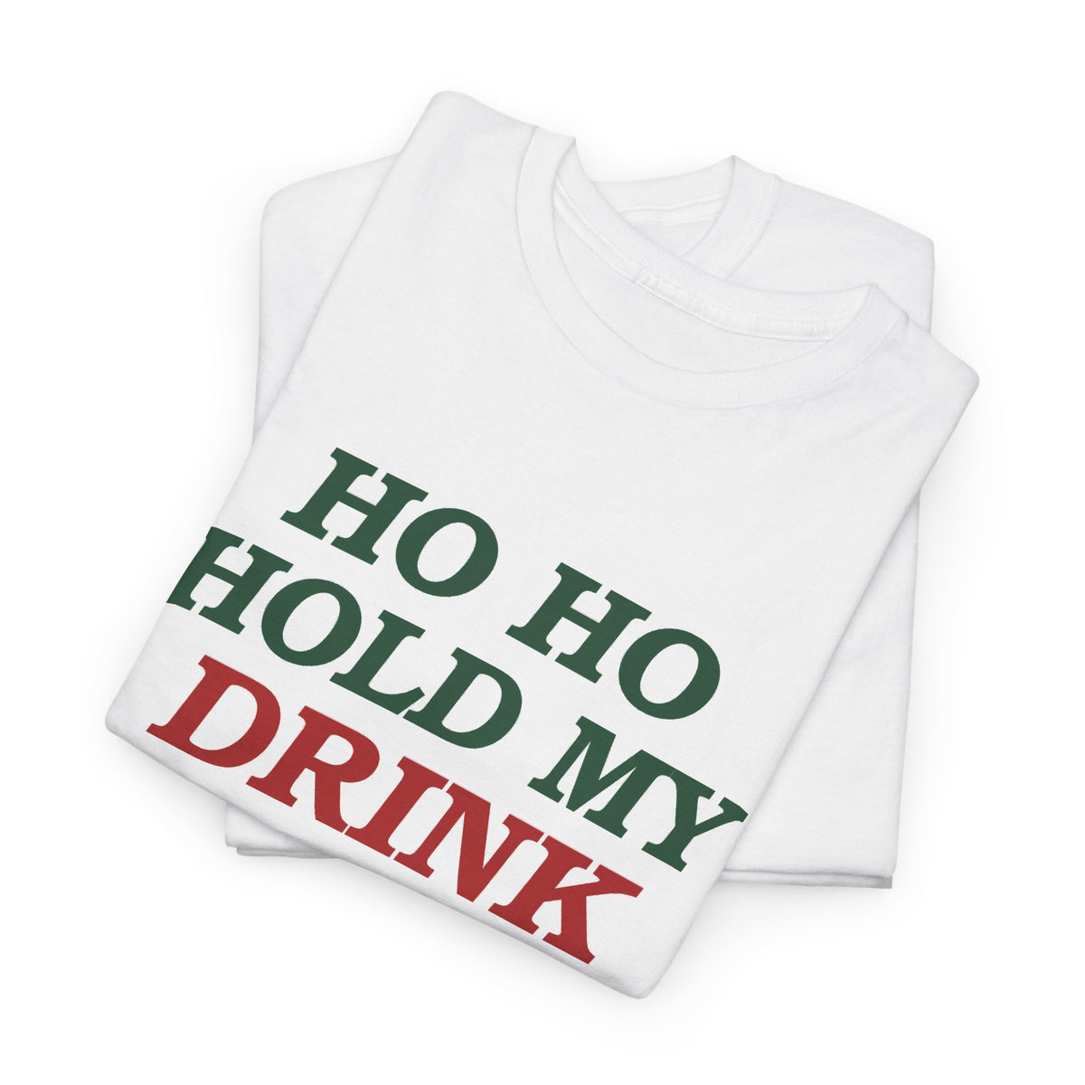 Ho Ho Hold My Drink Christmas T-Shirt