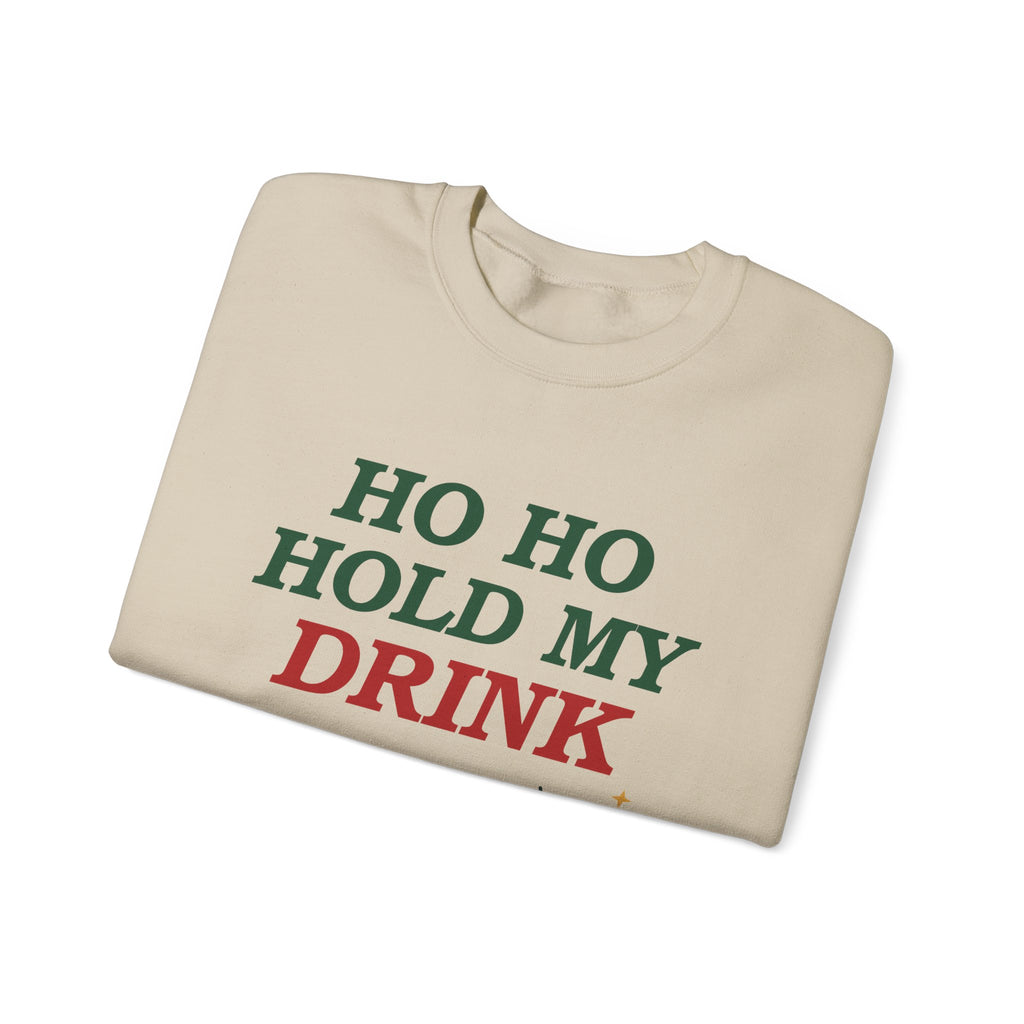 Ho Ho Hold My Drink Christmas Sweatshirt