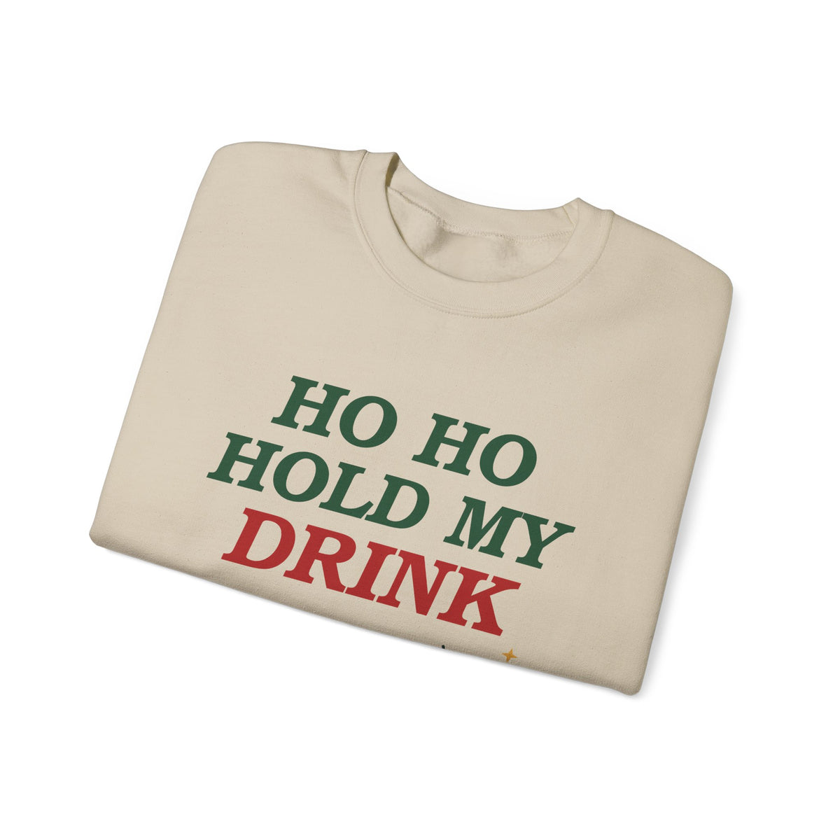 Ho Ho Hold My Drink Christmas Sweatshirt