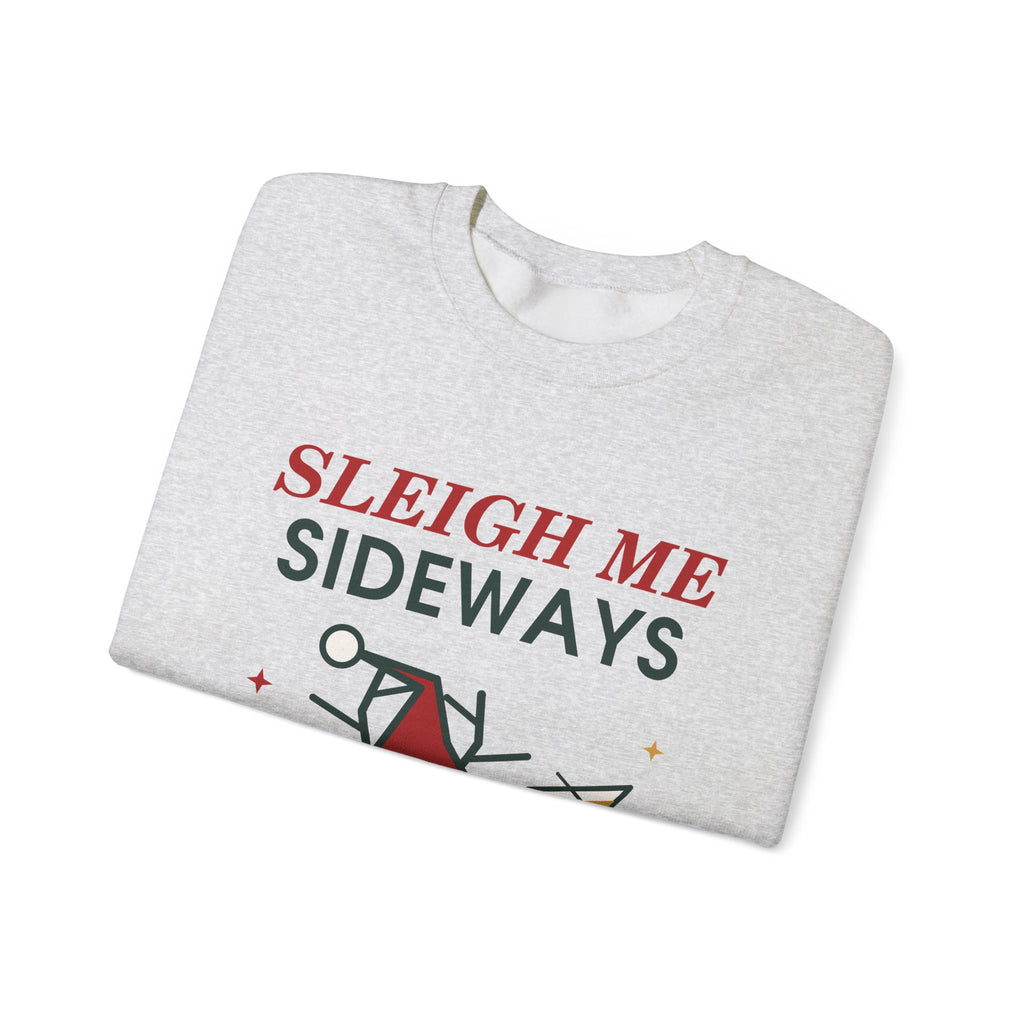 Sleigh Me Sideways Christmas Sweatshirt