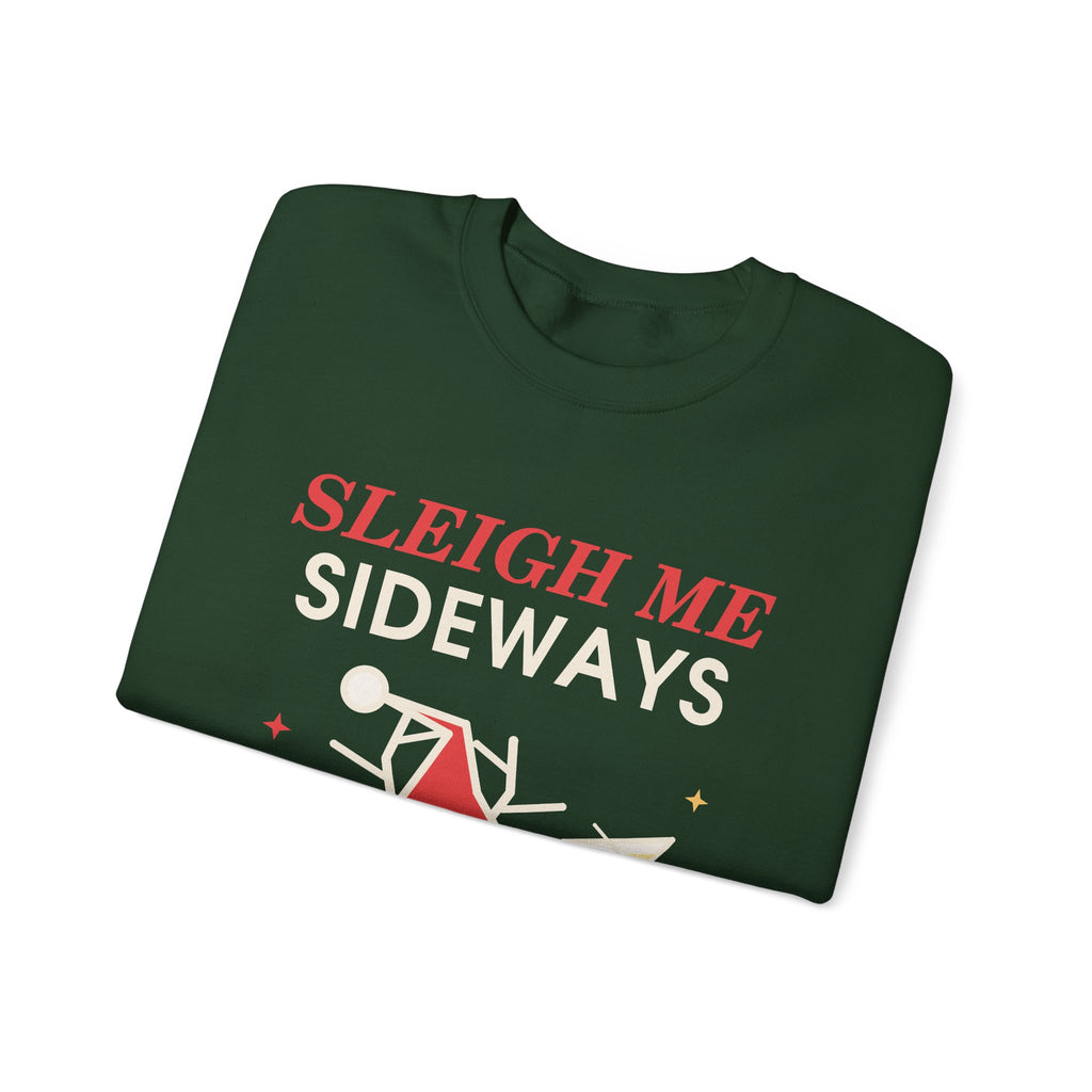 Sleigh Me Sideways Christmas Sweatshirt